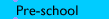 Preschool